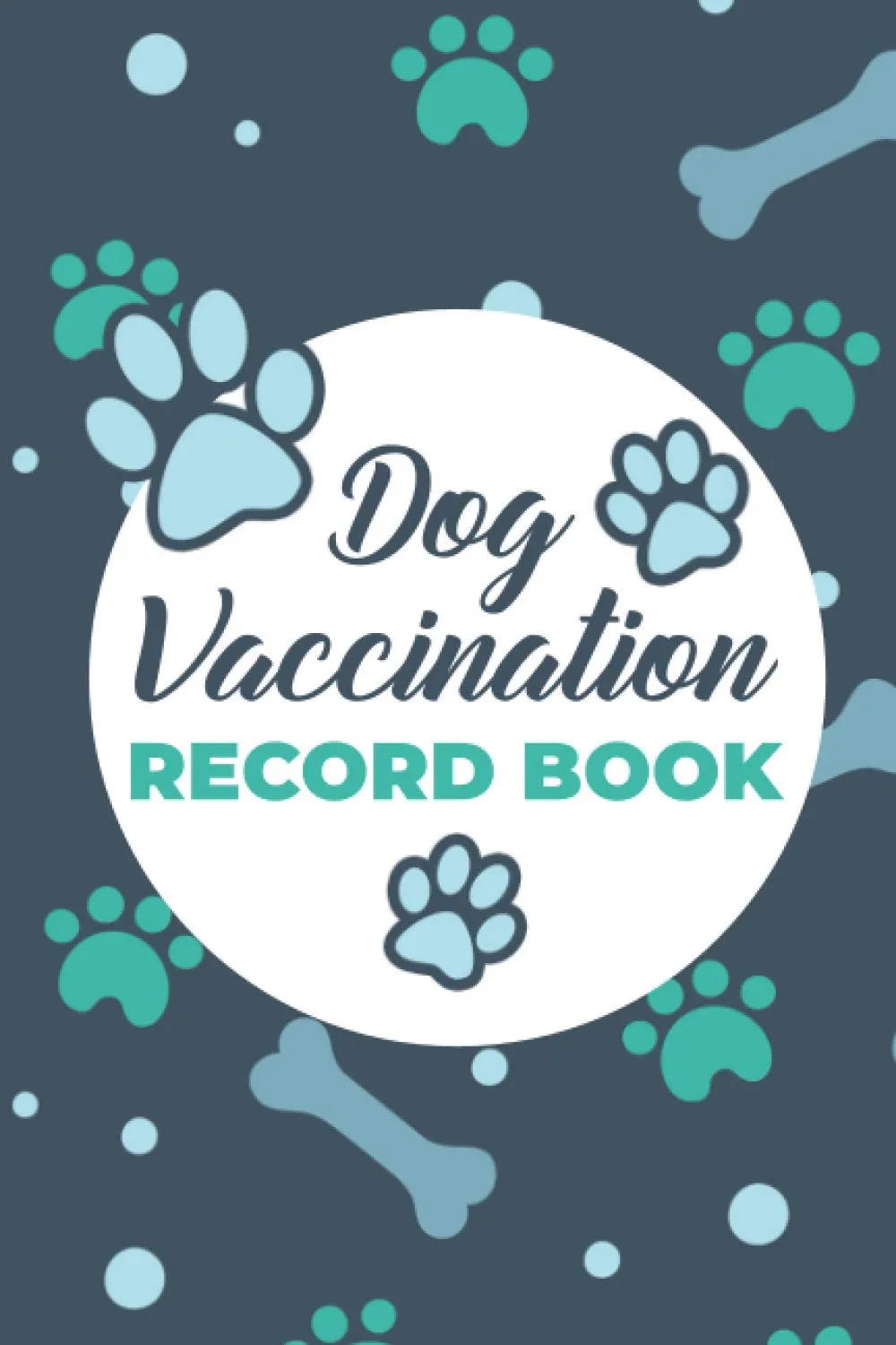 Dog Vaccination Record Book: Health Vaccination and Immunization Record book - Dog Health Medical Log book Paperback  October 13, 2020